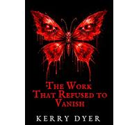 The Work That Refused to Vanish