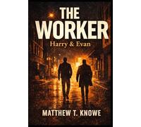 THE WORKER: Harry & Evan - Un romanzo noir
