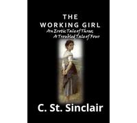 The Working Girl: An Erotic Tale of Three; A Troubled Tale of Four