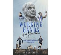 The Working Hands of a Goddess: The Tactics, Culture and Community Behind Gian Piero Gasperini's Atalanta BC