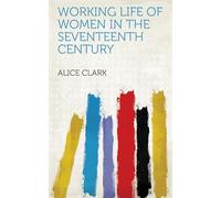 The Working Life of Women in the Seventeenth Century