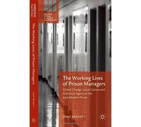 The Working Lives of Prison Managers (Palgrave Studies in Prisons and Penology)