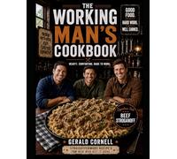 The Working Man's Cookbook: Hearty Meals For Hungry People