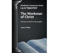The Workman of Christ: Paul's Essay on the Work of the Evangelist