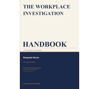 The Workplace Investigation Handbook: A Practitioner's Standard (The Davies Diagnostic)