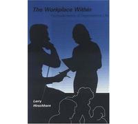 The Workplace Within: Psychodynamics of Organizational Life (Organization Studies series)