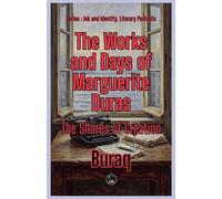 The Works and Days of Marguerite Duras (Ink & Identity)