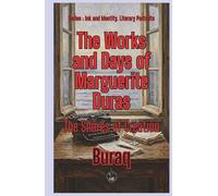 The Works and Days of Marguerite Duras: The Shores of Creation (Ink & Identity)
