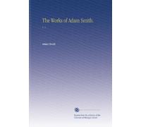 The Works of Adam Smith.: V. 5