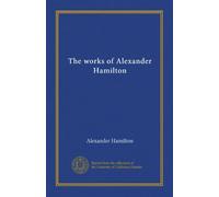 The works of Alexander Hamilton (v.009)