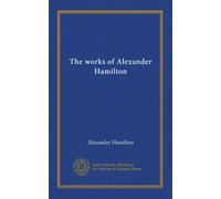 The works of Alexander Hamilton (v.012)