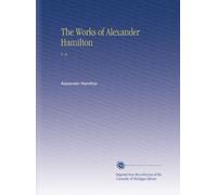 The Works of Alexander Hamilton: V. 8