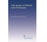 The works of Alfred, lord Tennyson: Volume 6