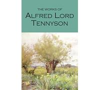 The Works of Alfred Lord Tennyson (Wordsworth Poetry Library)
