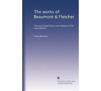 The works of Beaumont & Fletcher: The text formed from a new collation of the early editions.: Volume 9
