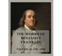 The Works Of Benjamin Franklin Volume 10 (ebook)