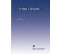 The Works of Bret Harte.: V. 10