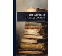 The Works of Charles Dickens