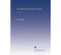 The Works of Charles Dickens: V. 34 1900