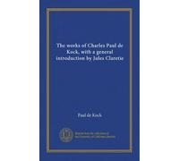 The works of Charles Paul de Kock, with a general introduction by Jules Claretie (v.21)
