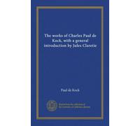 The works of Charles Paul de Kock, with a general introduction by Jules Claretie (v.23)