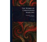 The Works of Christopher Marlowe