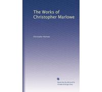 The Works of Christopher Marlowe: Volume 2