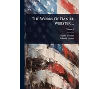 The Works Of Daniel Webster ...