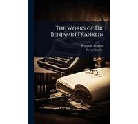 The Works of Dr. Benjamin Franklin