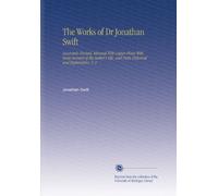 The Works of Dr Jonathan Swift: Accurately Revised. Adorned With Copper-Plates With Some Account of the Author's Life, and Notes Historical and Explanatory, V. 2