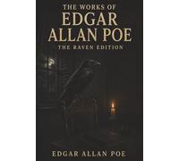 The Works of Edgar Allan Poe: The Raven Edition-Poems and Tales of Madness, Murder, Mystery, and the Macabre