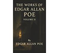 The Works of Edgar Allan Poe - Volume 2: Tales of Death, Madness, and the Macabre-From the Master Who Invented Them