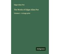 The Works of Edgar Allan Poe: Volume 3 - in large print
