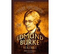 The Works of Edmund Burke: Volume 1