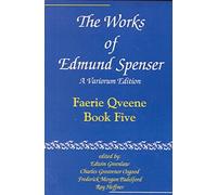 [The Works of Edmund Spenser: The Faerie Queene, Book Five Vol 5: A Variorum Edition] (By: Edmund Spenser) [published: December, 2001]