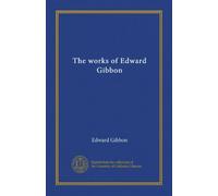 The works of Edward Gibbon