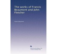 The works of Francis Beaumont and John Fletcher: Volume 3