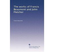 The works of Francis Beaumont and John Fletcher: Volume 4