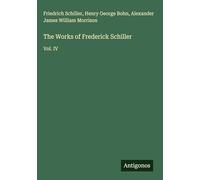 The Works of Frederick Schiller: Vol. IV