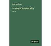 The Works of Honore De Balzac: Vol. 18