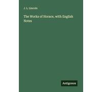 The Works of Horace, with English Notes