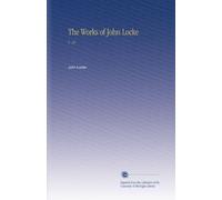 The Works of John Locke: V. 10