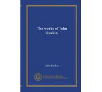 The works of John Ruskin (v.01)