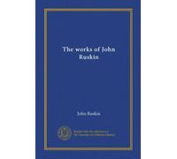 The works of John Ruskin (v.32)
