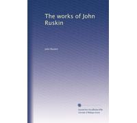 The works of John Ruskin: Volume 4