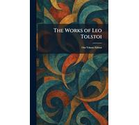 The Works of Leo Tolstoi: One Volume Edition