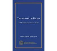 The works of Lord Byron (v.14): with his letters and journals, and his life