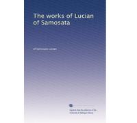 The works of Lucian of Samosata: Volume 3
