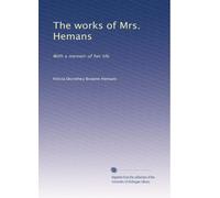 The works of Mrs. Hemans: With a memoir of her life: Volume 2