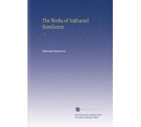 The Works of Nathaniel Hawthorne: V. 1
